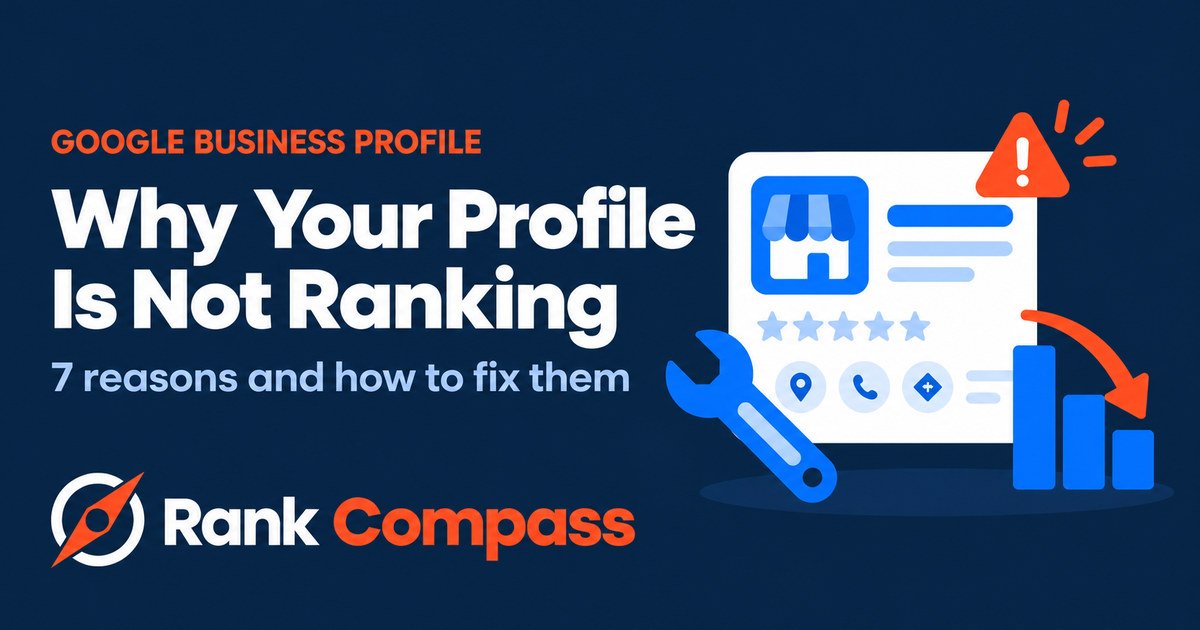 7 Reasons Your Google Business Profile Isn't Ranking